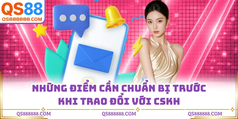 Những điểm cần chuẩn bị trước khi trao đổi với CSKH